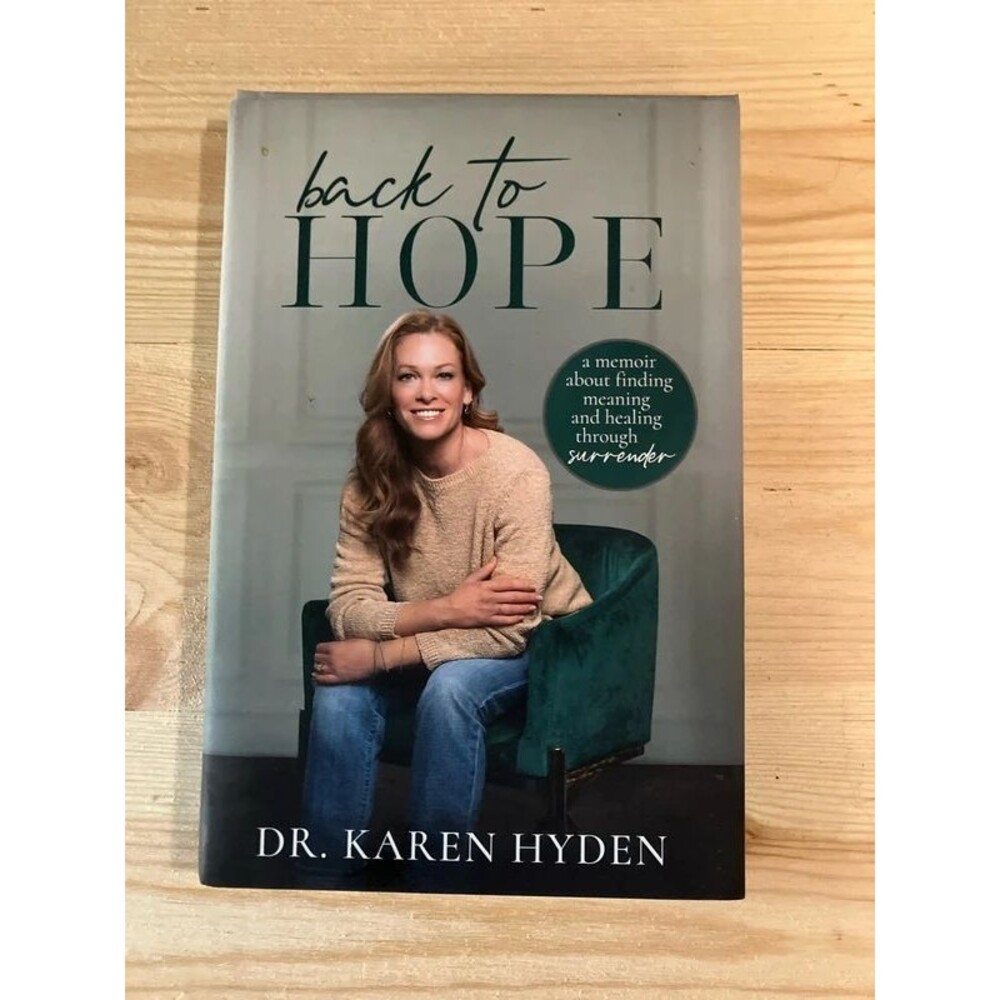 Back to Hope A memoir about finding meaning and healing through surrender by Dr.